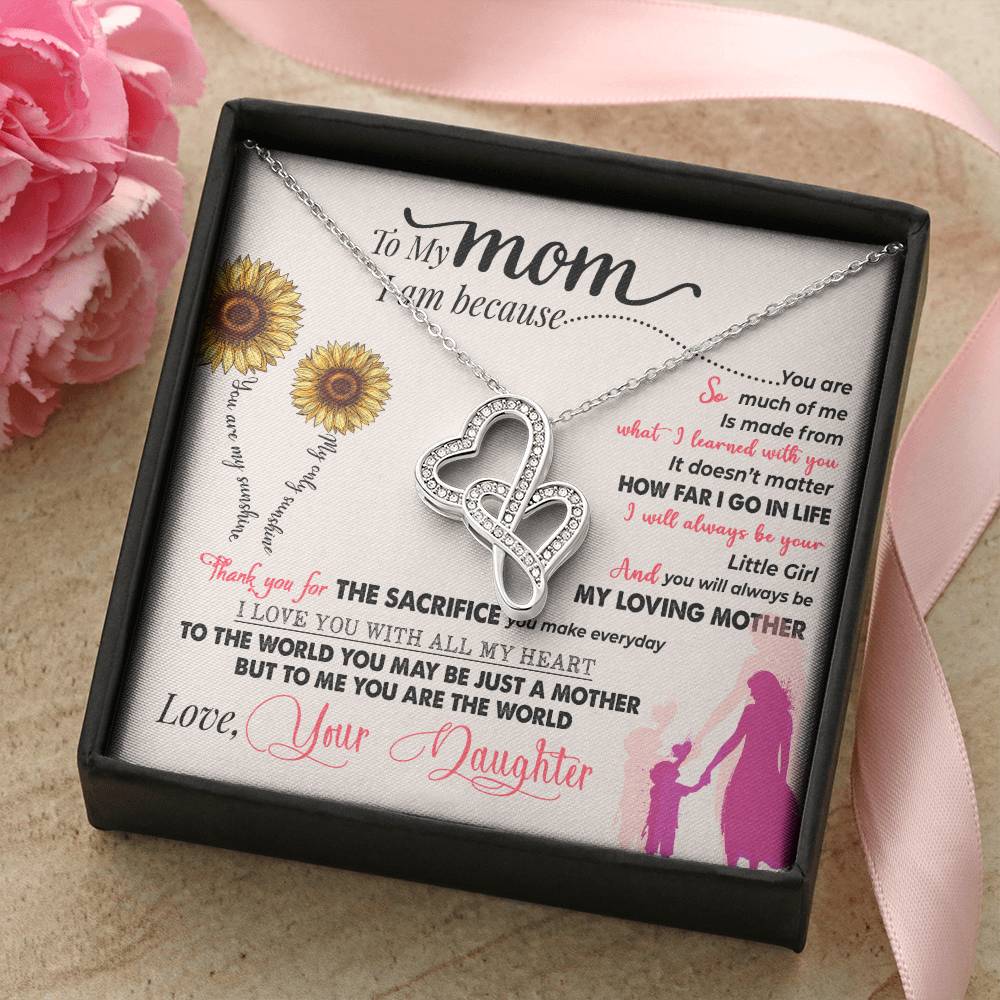Mom, - I Am Because You Are...