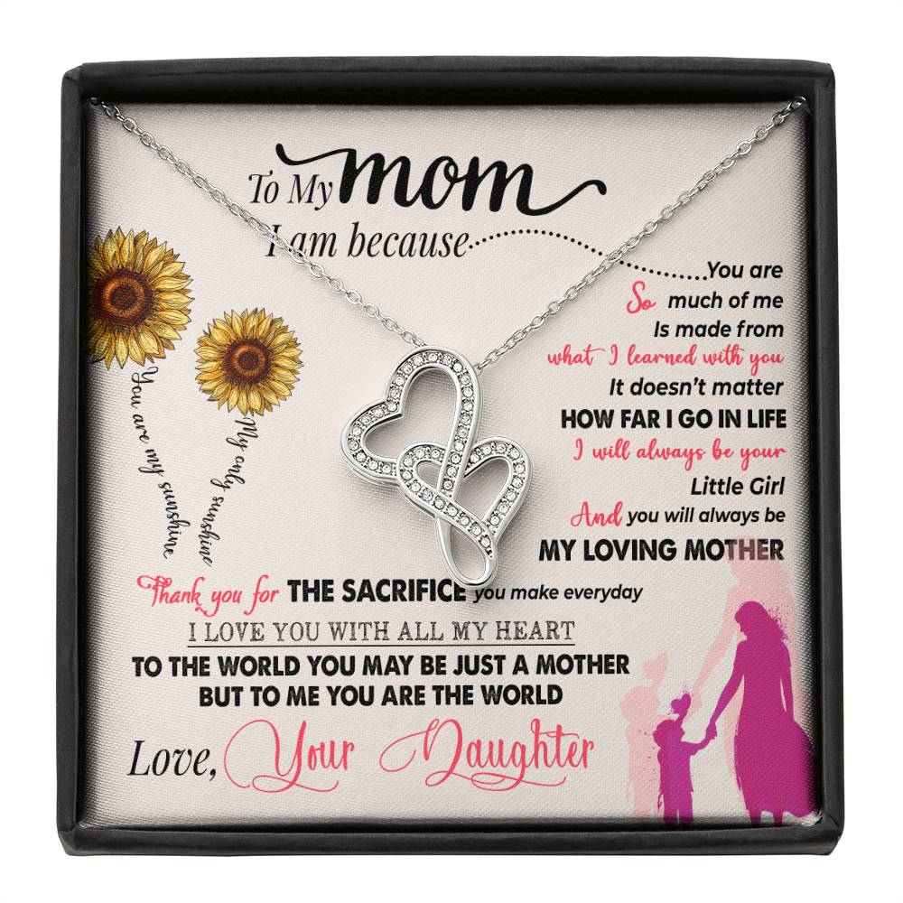 Mom, - I Am Because You Are...