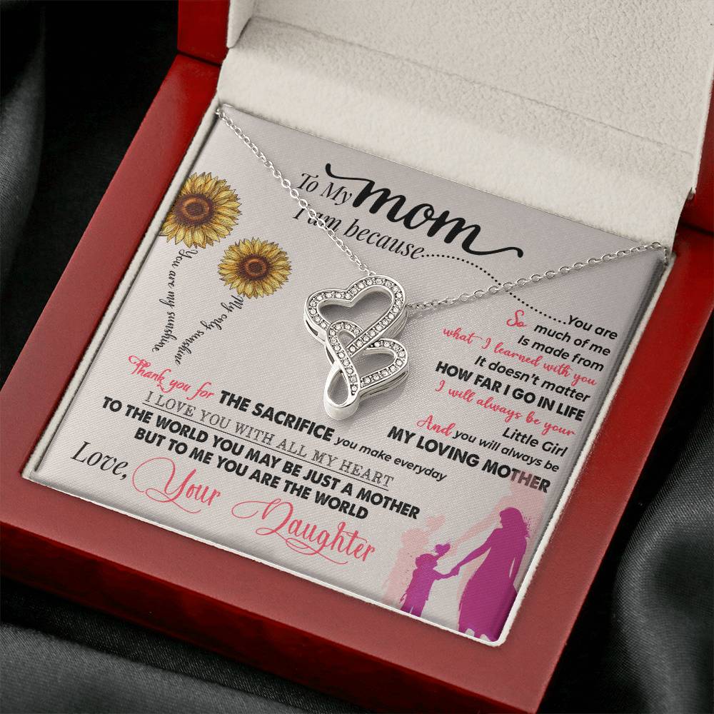 Mom, - I Am Because You Are...