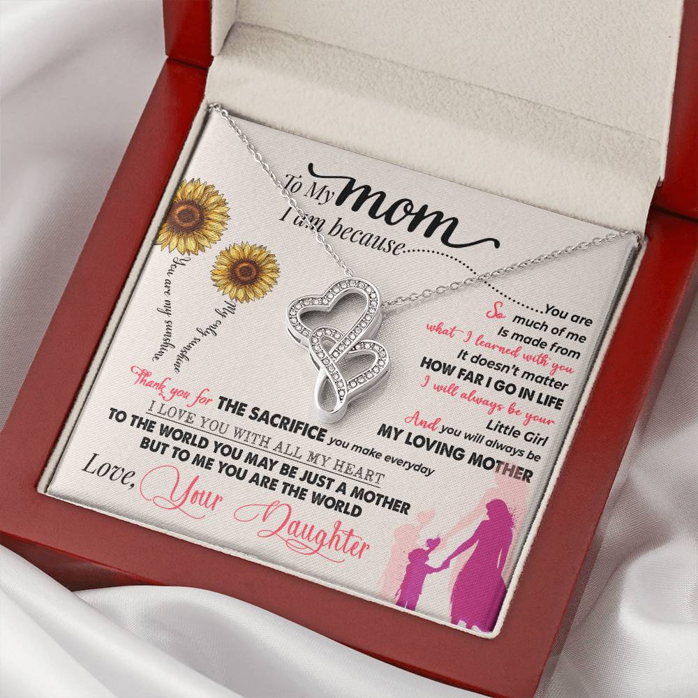 Mom, - I Am Because You Are...