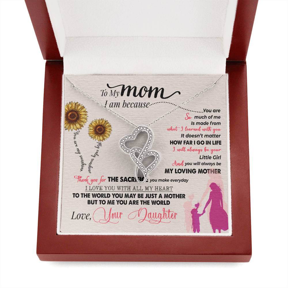 Mom, - I Am Because You Are...