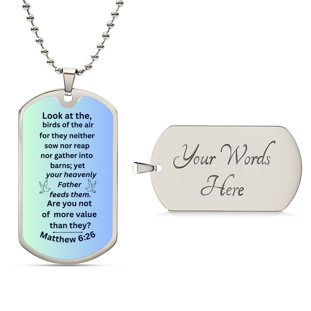 Matthew 6:26 - Dog Tag Necklace - Find inspiration each time you glance at it, a constant reminder of God's commitment to providing all of your needs.