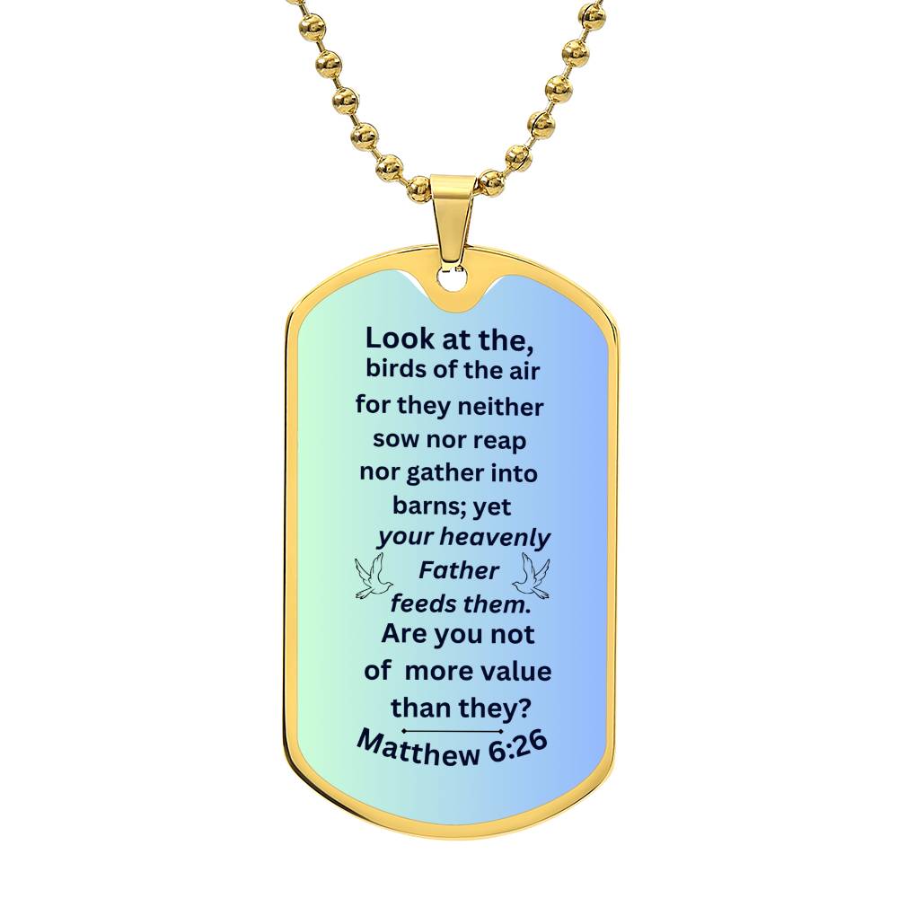 Matthew 6:26 - Dog Tag Necklace - Find inspiration each time you glance at it, a constant reminder of God's commitment to providing all of your needs.
