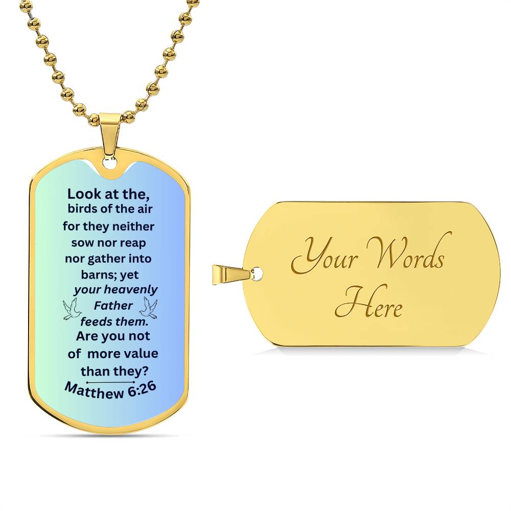 Matthew 6:26 - Dog Tag Necklace - Find inspiration each time you glance at it, a constant reminder of God's commitment to providing all of your needs.