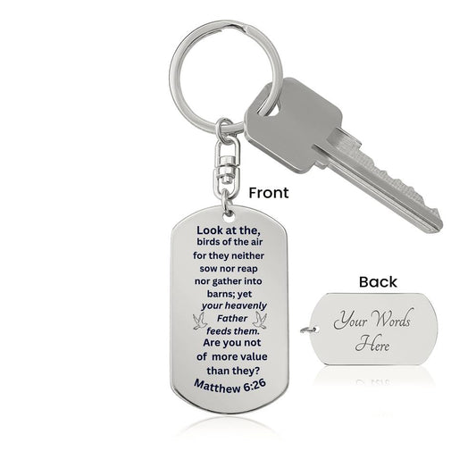 Matthew 6:26 Dog Tag Key Chain - Be inspired every time you look at your keys,  A Symbol of God's Provision