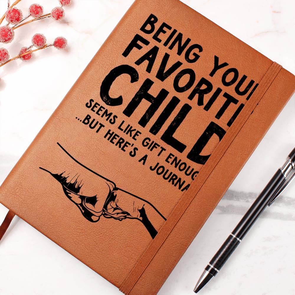 Dad - Being Your Favorite Child Seems Enough... But Here's A Journal