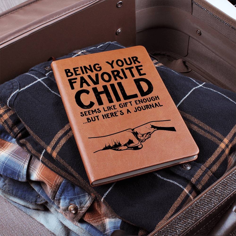 Dad - Being Your Favorite Child Seems Enough... But Here's A Journal