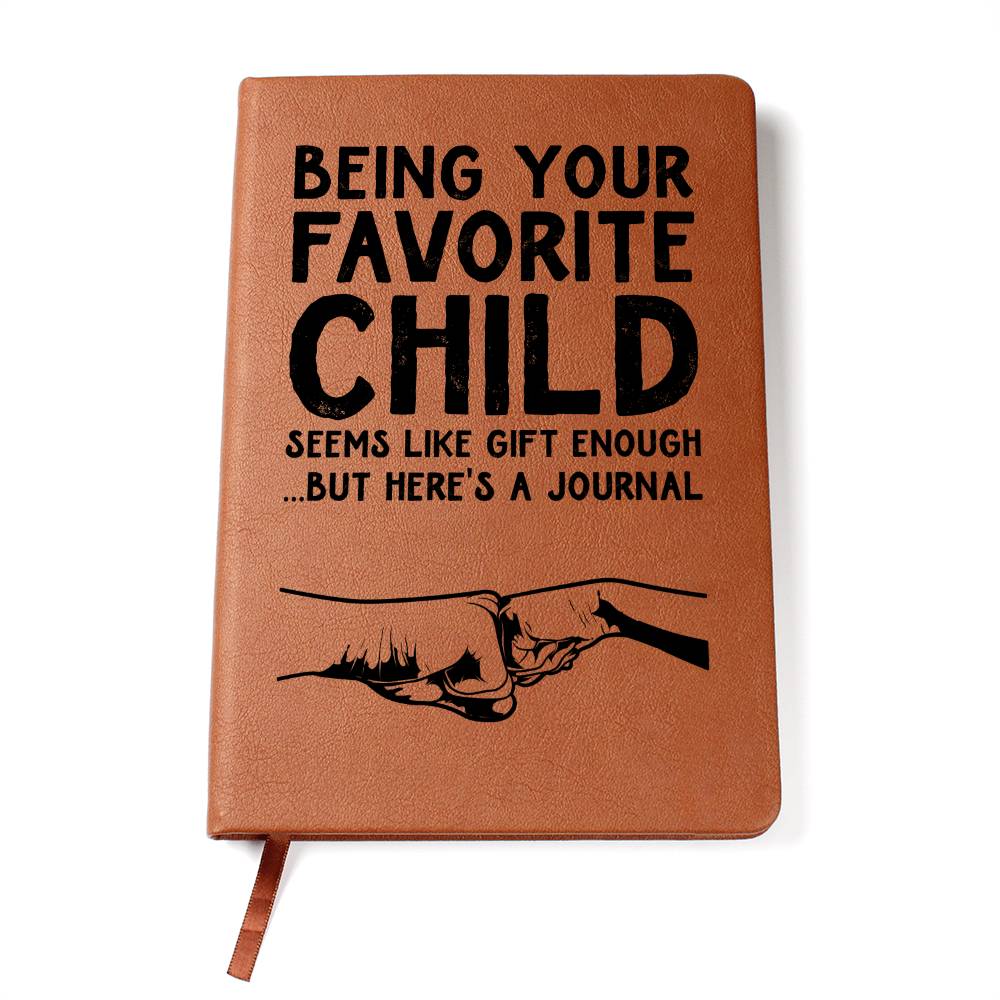 Dad - Being Your Favorite Child Seems Enough... But Here's A Journal