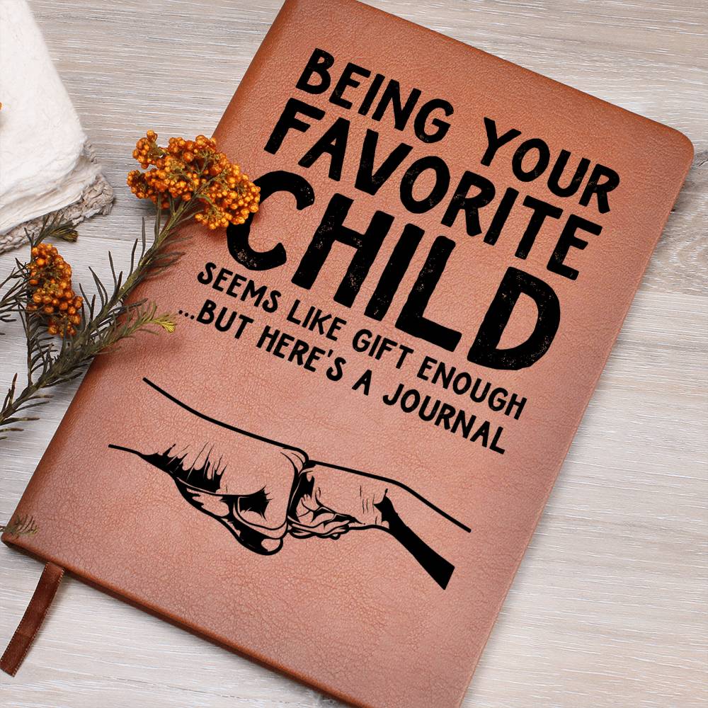 Dad - Being Your Favorite Child Seems Enough... But Here's A Journal