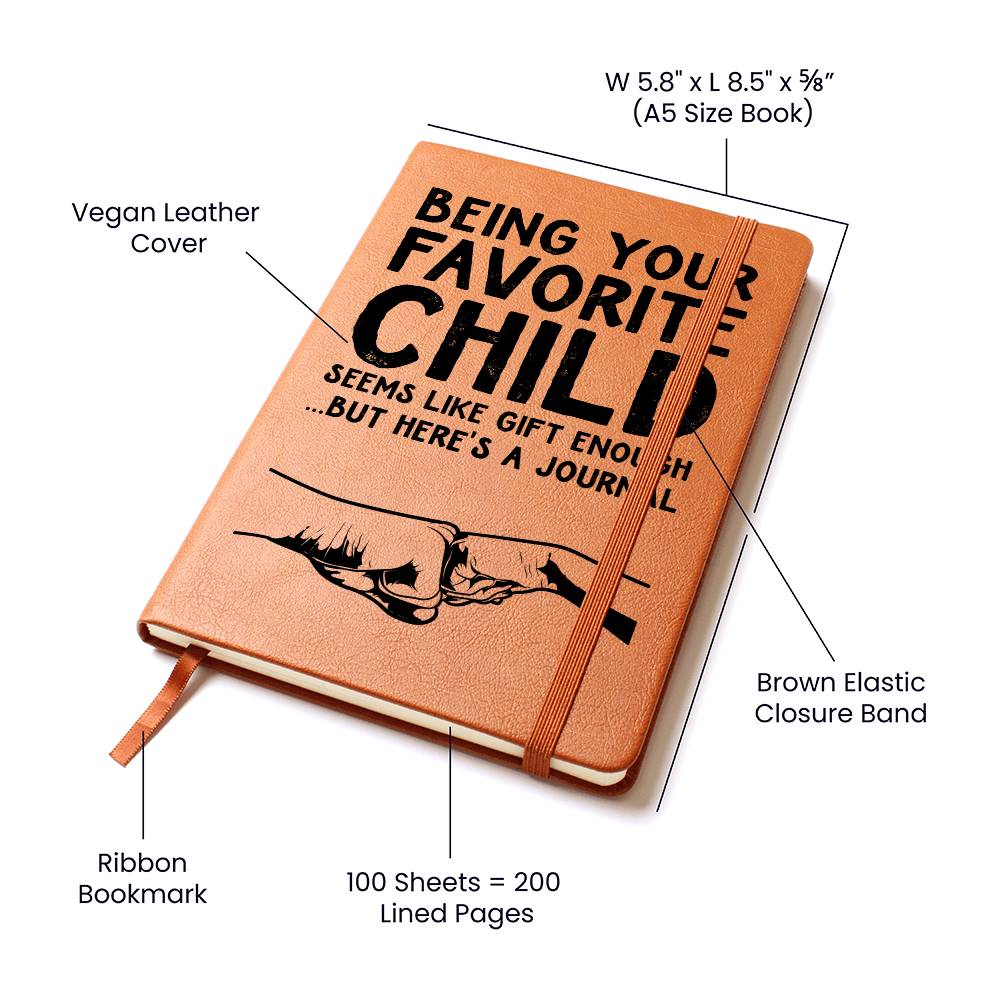 Dad - Being Your Favorite Child Seems Enough... But Here's A Journal