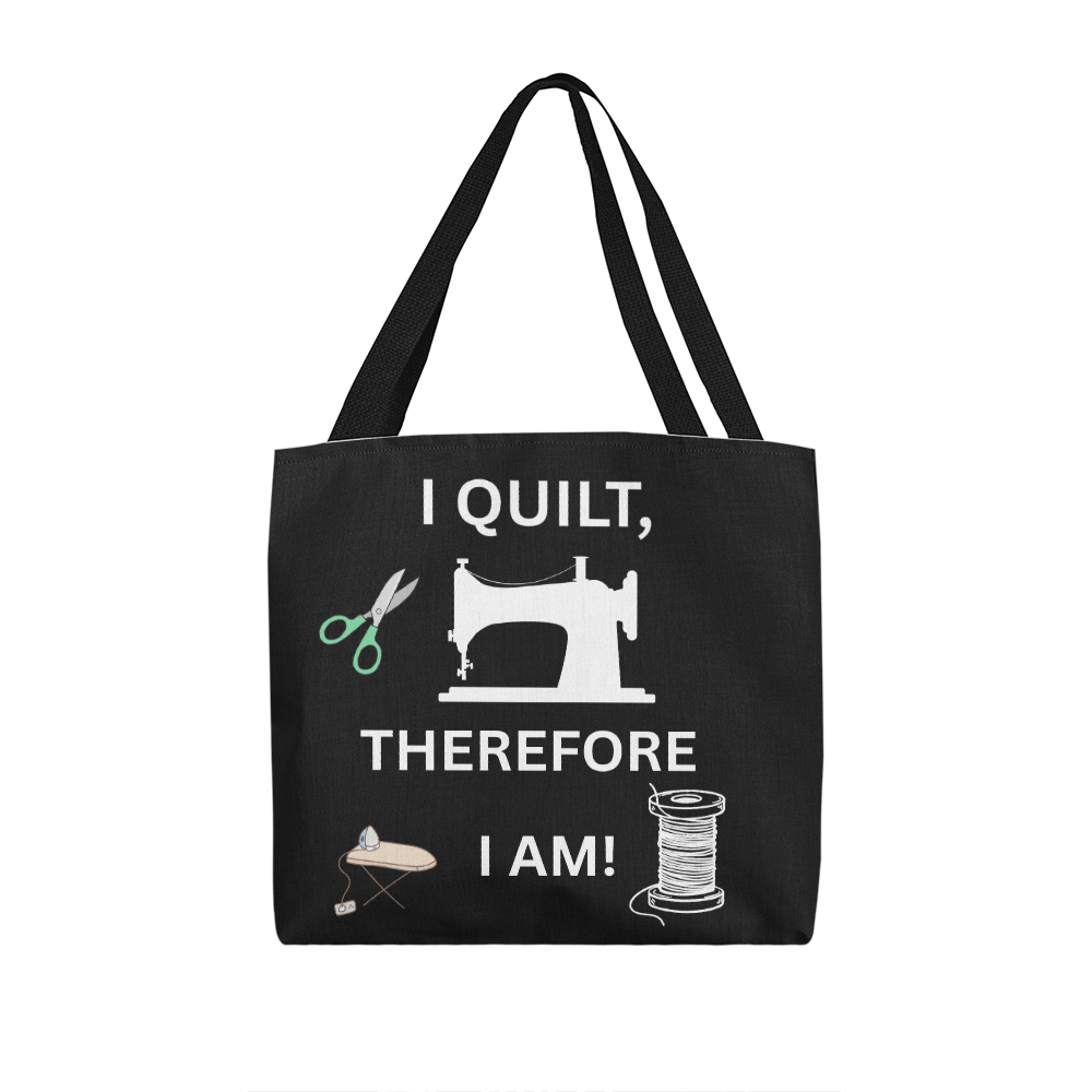 I Quilt Therefore I Am Blk Bag