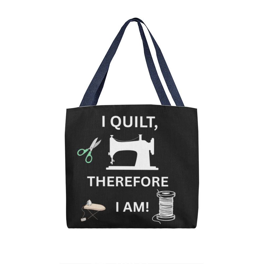 I Quilt Therefore I Am Blk Bag