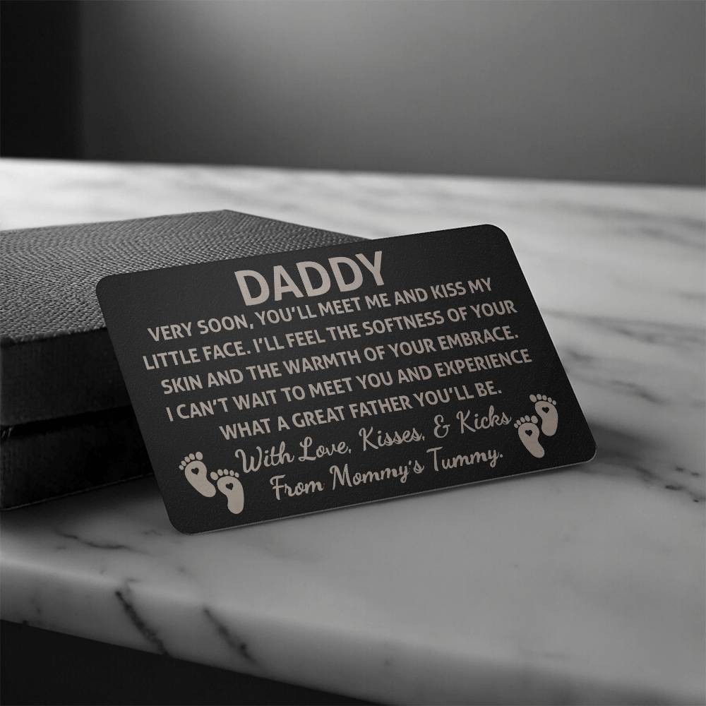 Metal Wallet Insert Card | Daddy Very Soon, You'll Meet Me And Kiss My little Face | Reminder Card