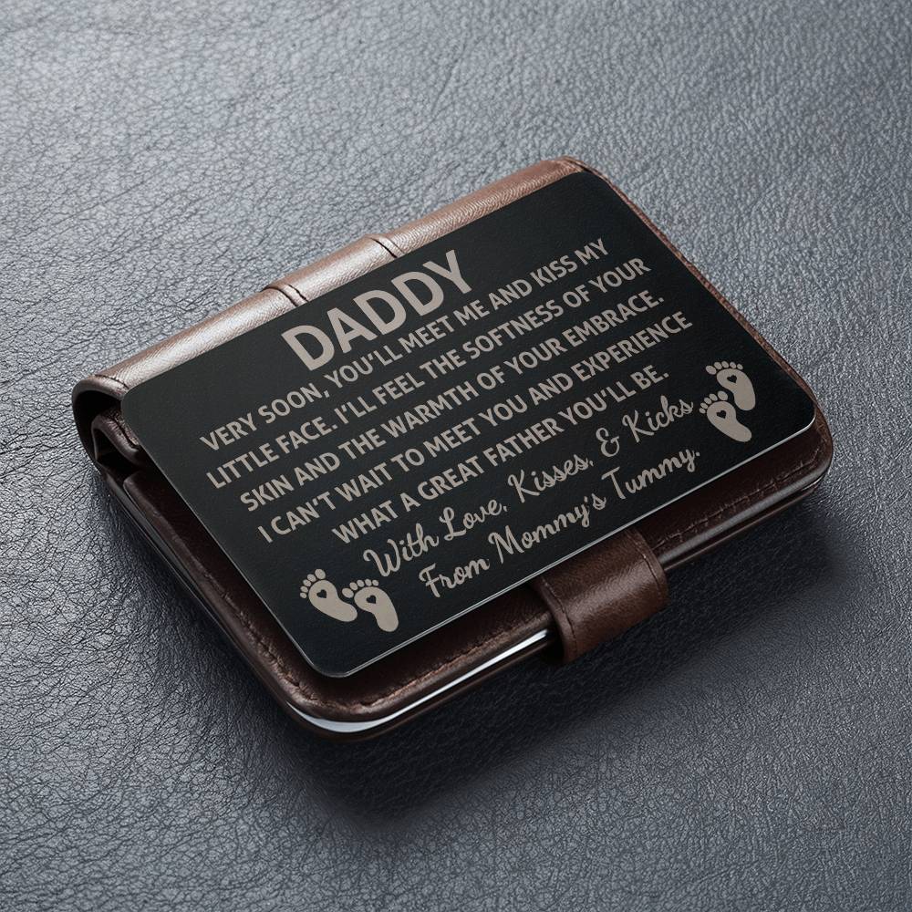 Metal Wallet Insert Card | Daddy Very Soon, You'll Meet Me And Kiss My little Face | Reminder Card