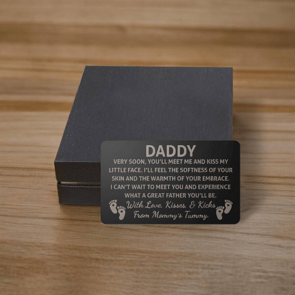 Metal Wallet Insert Card | Daddy Very Soon, You'll Meet Me And Kiss My little Face | Reminder Card