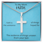 To My Mom Faith Is The Substance Of Things Hoped For The Evidence Of Things Not Seen - Son