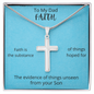To Dad Faith Is The Substance of Things Hoped For The Evidence Of things Not Seen - Son