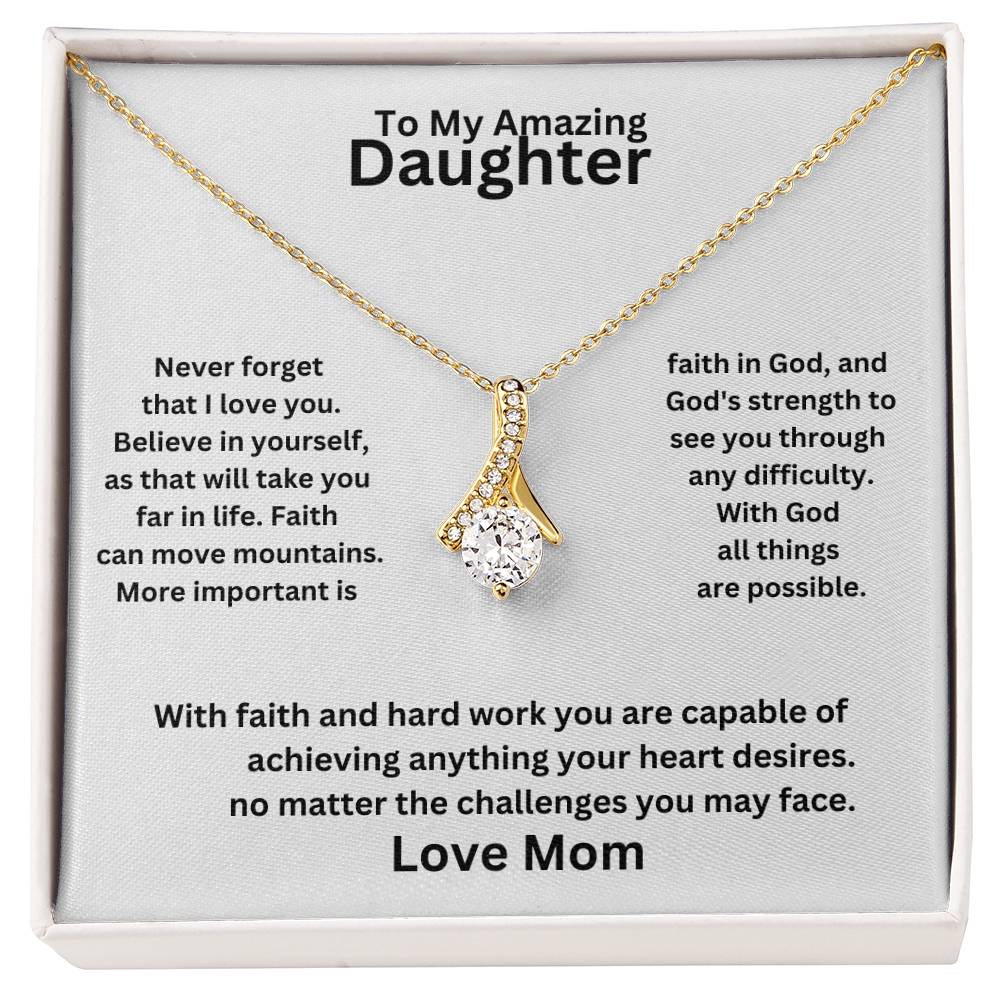 Daughter - With Faith and hard work you are capable of achieving anything / Aluring beauty pendant necklace