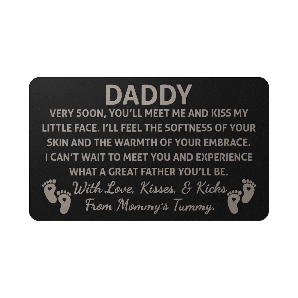 Metal Wallet Insert Card | Daddy Very Soon, You'll Meet Me And Kiss My little Face | Reminder Card