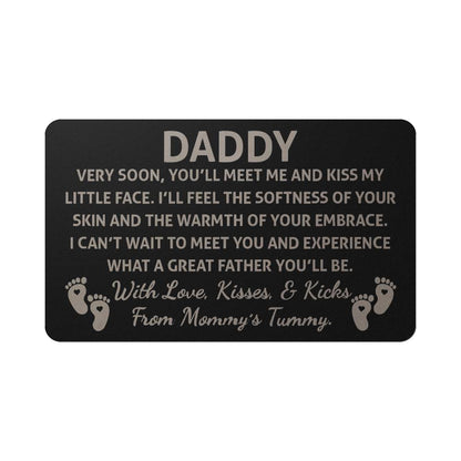 Metal Wallet Insert Card | Daddy Very Soon, You'll Meet Me And Kiss My little Face | Reminder Card